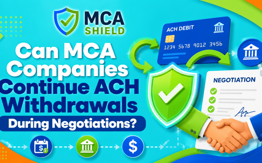 MCA Shield featured image showing ACH withdrawals during negotiations with negotiation agreement payment icons protective shield and business finance graphics